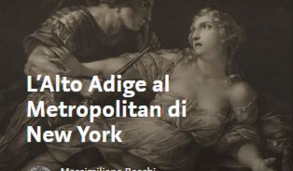 L’Alto Adige al Metropolitan di New York (Scripta Manent) 