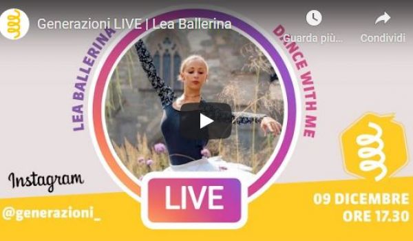 Generazioni LIVE | Lea Ballerina