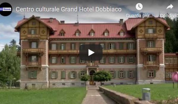 Centro culturale Grand Hotel Dobbiaco (G.News)