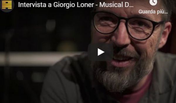 Mairania 857: Intervista a Giorgio Loner - Musical Dialogues 2019
